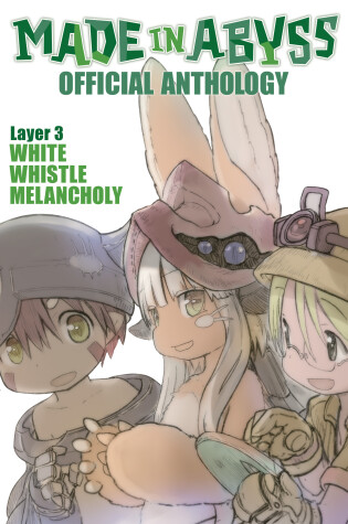 Cover of Made in Abyss Official Anthology - Layer 3: White Whistle Melancholy