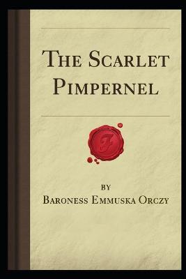 Book cover for The Scarlet Pimpernel Annotated and Illustrated Edition
