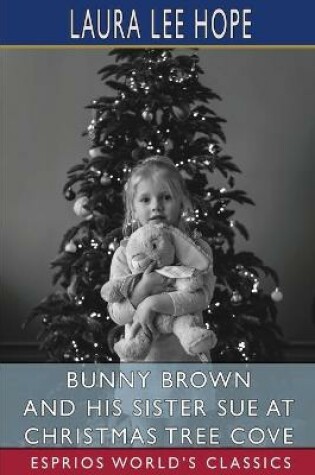 Cover of Bunny Brown and His Sister Sue at Christmas Tree Cove (Esprios Classics)