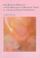 Book cover for The Basis of Morality and Its Relation to Dramatic Form in a Study of "David Copperfield"