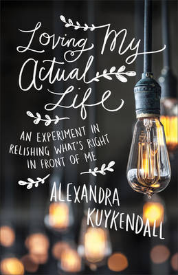 Book cover for Loving My Actual Life