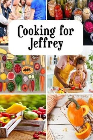 Cover of Cooking for Jeffrey