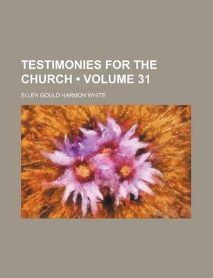 Book cover for Testimonies for the Church (Volume 31)