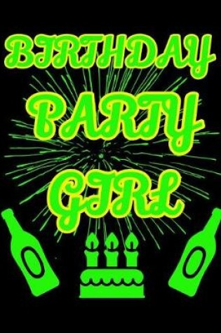 Cover of Birthday Party Girl Notebook Journal 150 Page College Ruled Pages 8.5 X 11