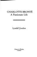 Charlotte Bronte by Lyndall Gordon