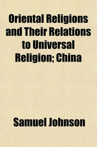 Cover of Oriental Religions and Their Relations to Universal Religion; China