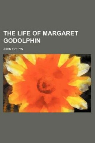 Cover of The Life of Margaret Godolphin