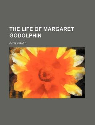 Book cover for The Life of Margaret Godolphin