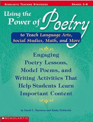 Book cover for Using the Power of Poetry to Teach Language Arts, Social Studies, Science, and More