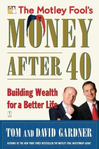 Cover of The Motley Fool's Money After 40