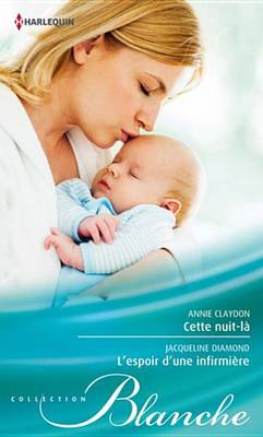 Book cover for Cette Nuit-La - L'Espoir D'Une Infirmiere