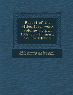 Book cover for Report of the Viticultural Work Volume V.3 PT.1 1887-89