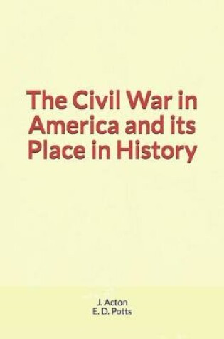 Cover of The Civil War in America and its Place in History
