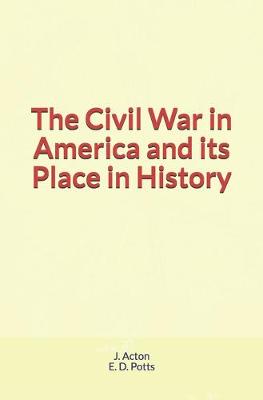 Book cover for The Civil War in America and its Place in History