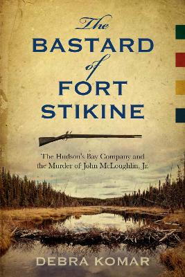 Book cover for The Bastard of Fort Stikine