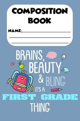 Book cover for Composition Book Beauty, Brains & Bling It's A First Grade Thing
