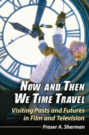 Cover of Now and Then We Time Travel