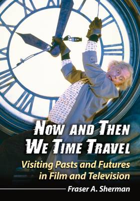 Book cover for Now and Then We Time Travel