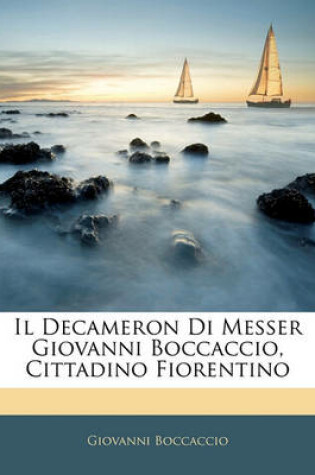 Cover of Il Decameron Di Messer Giovanni Boccaccio, Cittadino Fiorentino