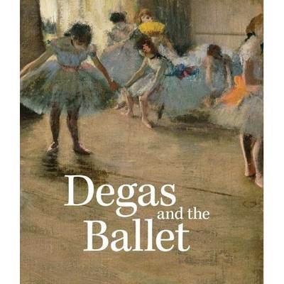 Book cover for Degas and the Ballet