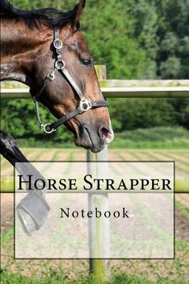 Book cover for Horse Strapper Notebook