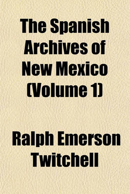 Book cover for The Spanish Archives of New Mexico (Volume 1)