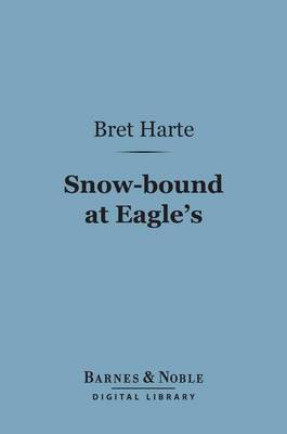 Cover of Snow-Bound at Eagle's (Barnes & Noble Digital Library)