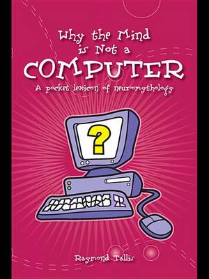 Cover of Why the Mind Is Not a Computer