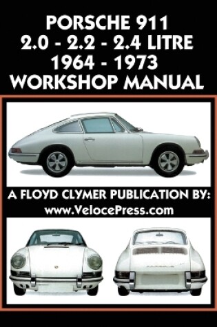 Cover of Porsche 911 2.0 - 2.2 - 2.4 Litre 1964-1973 Workshop Manual