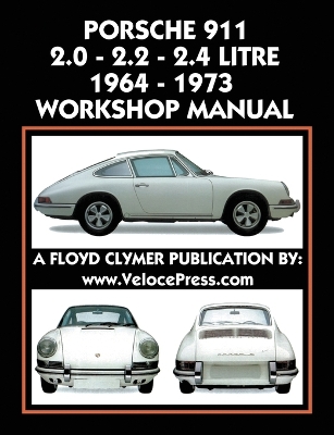 Book cover for Porsche 911 2.0 - 2.2 - 2.4 Litre 1964-1973 Workshop Manual