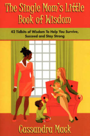 Cover of The Single Moms Little Book of Wisdom