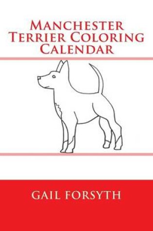 Cover of Manchester Terrier Coloring Calendar