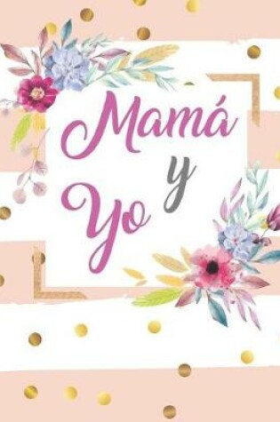 Cover of Mama Y Yo