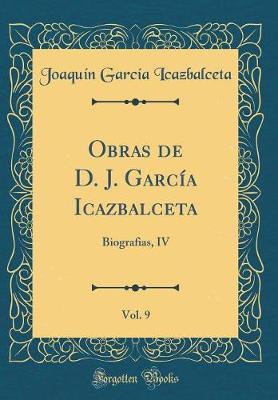 Book cover for Obras de D. J. Garcia Icazbalceta, Vol. 9