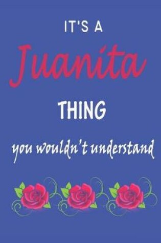 Cover of It's A Juanita Thing You Wouldn't Understand