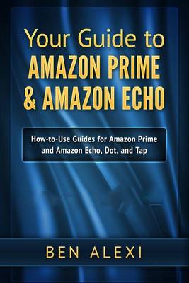 Cover of Your Guide to Amazon Prime & Amazon Echo