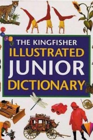 Cover of The Kingfisher Illustrated Junior Dictionary