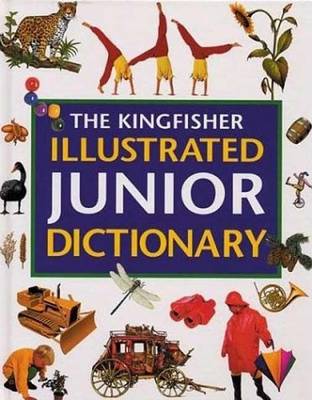 Book cover for The Kingfisher Illustrated Junior Dictionary