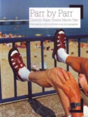Cover of Parr by Parr:Quentin Bajac meets Martin Parr: Discussions with a