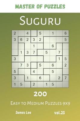 Book cover for Master of Puzzles - Suguru 200 Easy to Medium Puzzles 9x9 vol.23