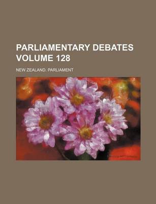 Book cover for Parliamentary Debates Volume 128