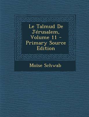 Book cover for Le Talmud de Jerusalem, Volume 11 - Primary Source Edition