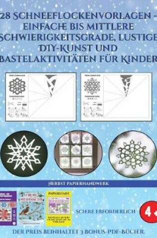 Cover of Herbst Papierhandwerk (28 Schneeflockenvorlagen - einfache bis mittlere Schwierigkeitsgrade, lustige DIY-Kunst und Bastelaktivitaten fur Kinder)