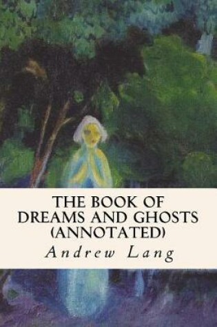 Cover of The Book of Dreams and Ghosts (annotated)