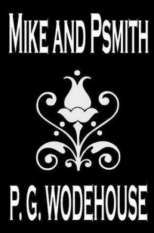Cover of Mike and Psmith by P. G. Wodehouse, Fiction, Literary