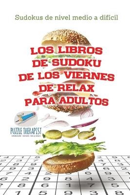 Book cover for Los libros de sudoku de los viernes de relax para adultos Sudokus de nivel medio a dificil