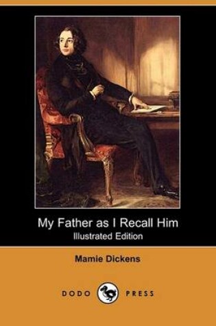 Cover of My Father as I Recall Him (Illustrated Edition) (Dodo Press)