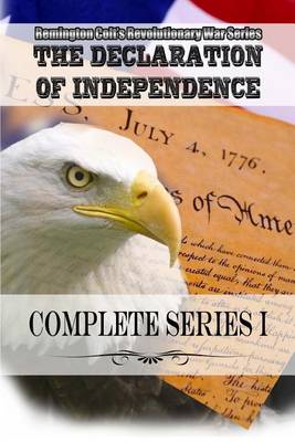 Book cover for Remington Colt's Revolutionary War Series the Declaration of Independence Complete Series I