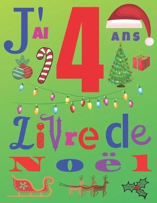 Book cover for J'ai 4 ans Livre de Noel