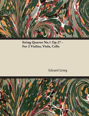 Book cover for String Quartet No.1 Op.27 - For 2 Violins, Viola, Cello